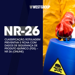 Classificação, Rotulagem Preventiva e Ficha com Dados de Segurança de Produto Químico (FDS) – NR 26 (Online)