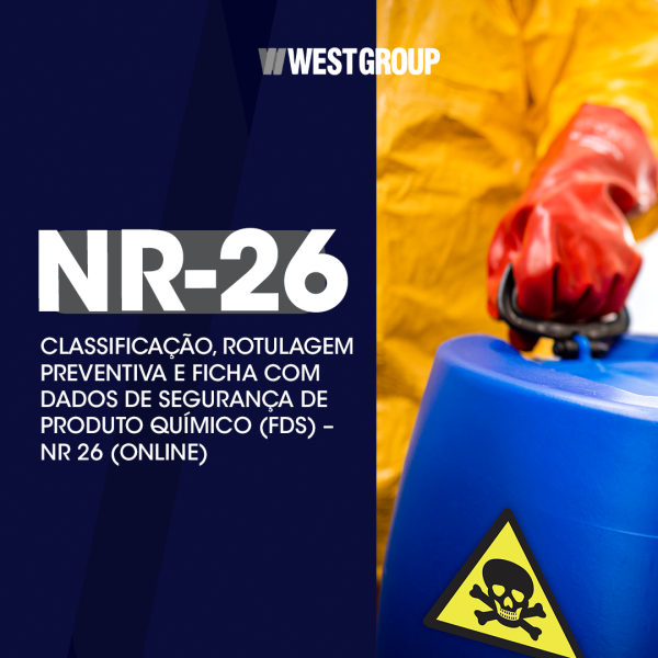 Classificação, Rotulagem Preventiva e Ficha com Dados de Segurança de Produto Químico (FDS) – NR 26 (Online)