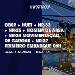 CBSP + HUET + NR-33 + NR-35 + HOMEM DE ÁREA + NR-34 MOVIMENTAÇÃO DE CARGAS + NR-37 PRIMEIRO EMBARQUE 06H (COMBO EMBARQUE - PRESENCIAL)
