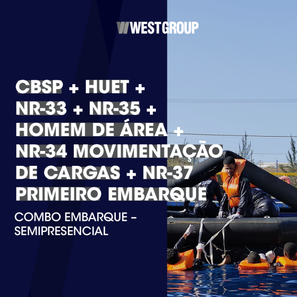 CBSP + HUET + NR-33 + NR-35 + HOMEM DE ÁREA + NR-34 MOVIMENTAÇÃO DE CARGAS + NR-37 PRIMEIRO EMBARQUE 06H (COMBO EMBARQUE - SEMIPRESENCIAL)
