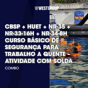 CBSP + HUET + NR-35 + NR-33-16h + NR-34-8h Curso Básico de Segurança para Trabalho a Quente - Atividade com Solda