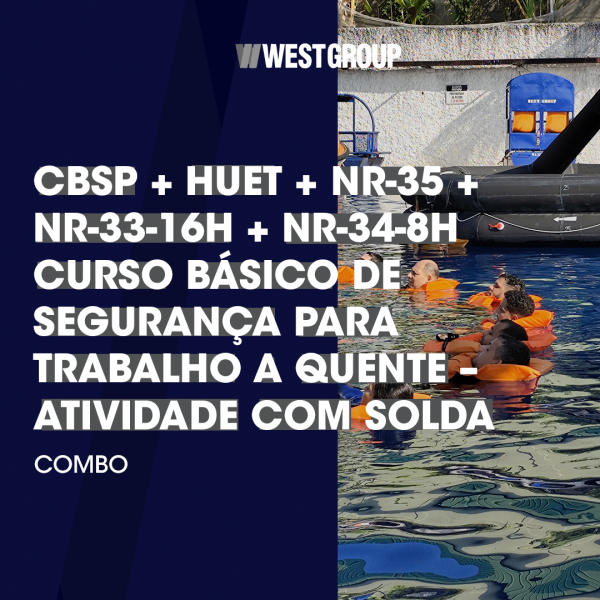 CBSP + HUET + NR-35 + NR-33-16h + NR-34-8h Curso Básico de Segurança para Trabalho a Quente - Atividade com Solda
