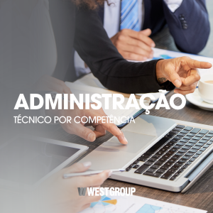 ADMINISTRAÇÃO - TÉCNICO POR COMPETÊNCIA