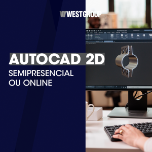 AUTOCAD 2D - SEMIPRESENCIAL ou ONLINE
