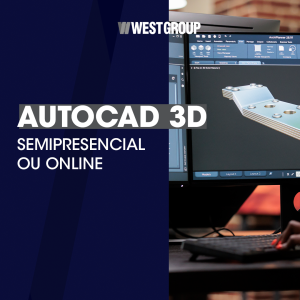AUTOCAD 3D - GUIA PRÁTICO PARA PROJETOS - SEMIPRESENCIAL ou ONLINE