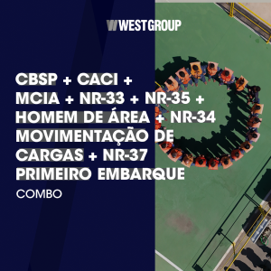 CBSP + CACI + MCIA + NR-33 + NR-35 + HOMEM DE ÁREA + NR-34 MOVIMENTAÇÃO DE CARGAS + NR-37 PRIMEIRO EMBARQUE 06H