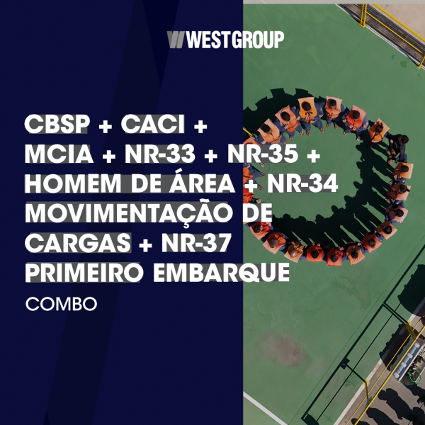 CBSP + CACI + MCIA + NR-33 + NR-35 + HOMEM DE ÁREA + NR-34 MOVIMENTAÇÃO DE CARGAS + NR-37 PRIMEIRO EMBARQUE 06H