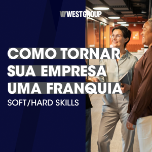 COMO TORNAR SUA EMPRESA UMA FRANQUIA