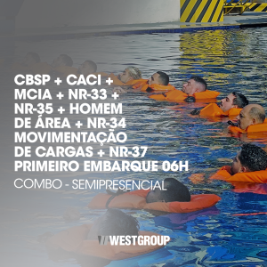 CBSP + CACI + MCIA + NR-33 + NR-35 + HOMEM DE ÁREA + NR-34 MOVIMENTAÇÃO DE CARGAS + NR-37 PRIMEIRO EMBARQUE 06H