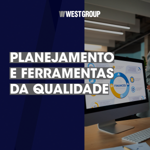 PLANEJAMENTO E FERRAMENTAS DA QUALIDADE